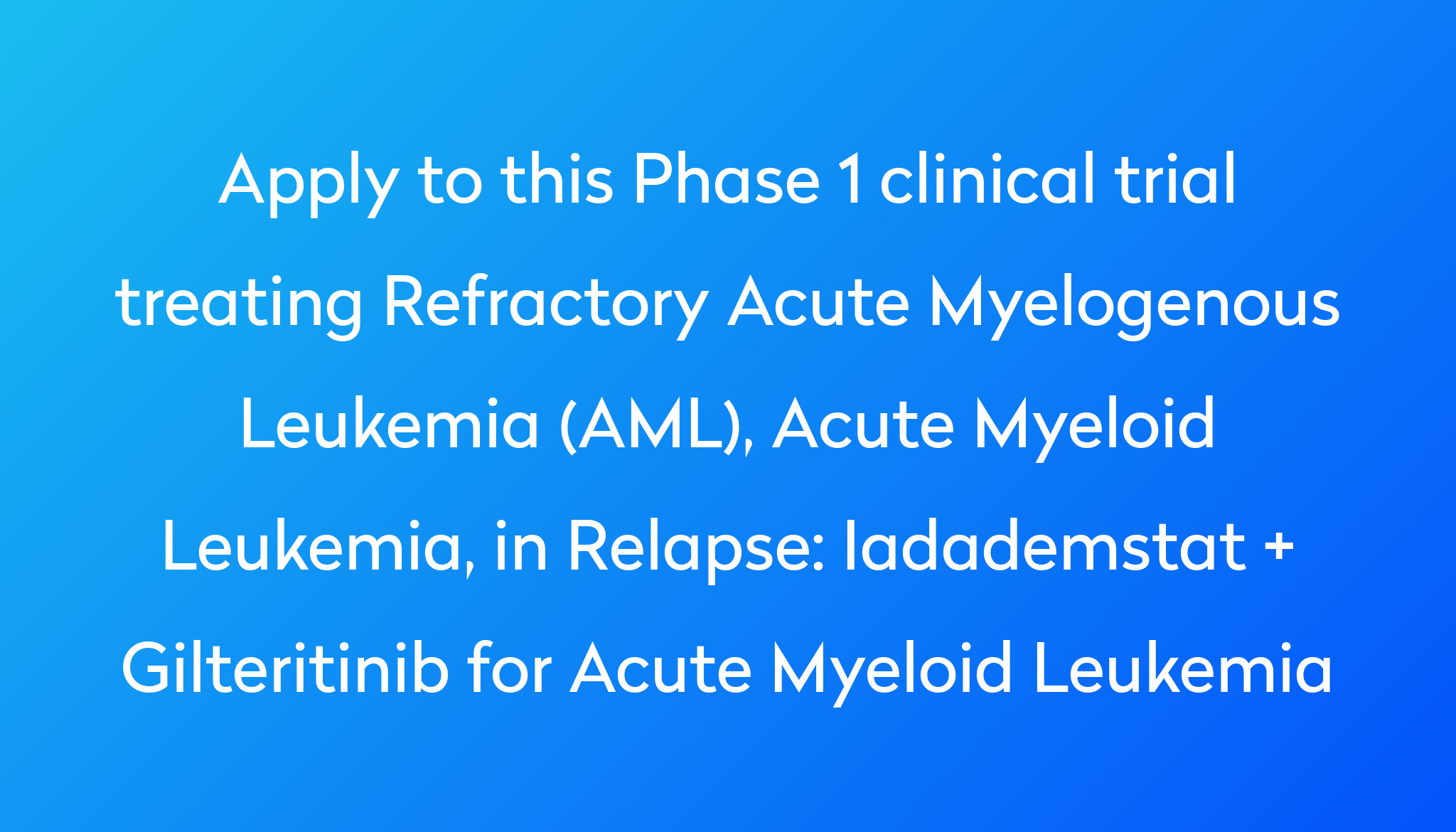 Iadademstat + Gilteritinib for Acute Myeloid Leukemia Clinical Trial